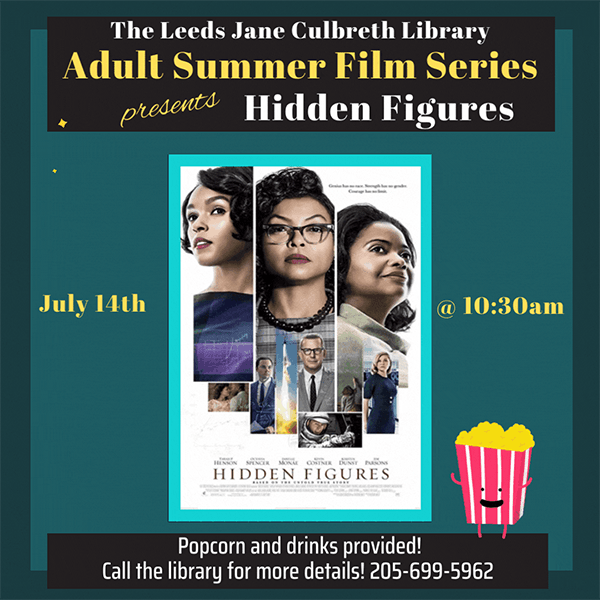 Summer Adult Film Series:  Hidden Figures will be held at Leeds Jane Culbreth Library on Thursday, July 14 at 10:00 am. Please sign up for this event online right here on our website at: www.leedslibrary.com/contact/